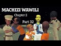 Machizi Wawili (Chapter 2)  Part 1.