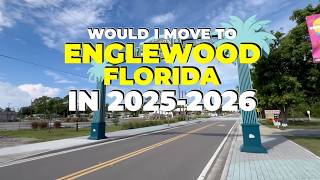 Would I Move To Englewood Florida In 2025/2026?