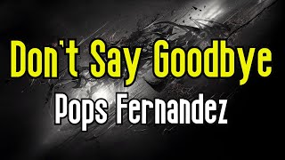 Don&#39;t Say Goodbye (KARAOKE) | Pops Fernandez