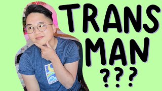 DO I WANT TO BE A TRANS MAN?