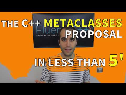 The C++ Metaclasses Proposal In Less Than 5 Minutes