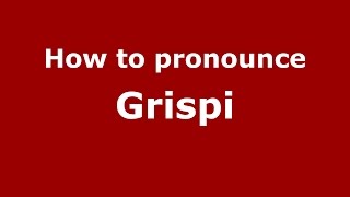 How to pronounce Grispi