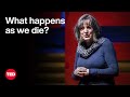 What Happens As We Die Kathryn Mannix TED