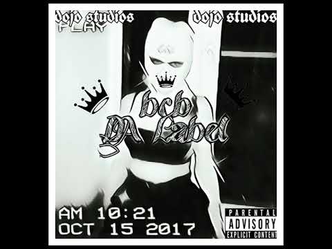 bcb da label-Feat MessFinesse, BarlosPlaya, Pisce, &PotheadSavge