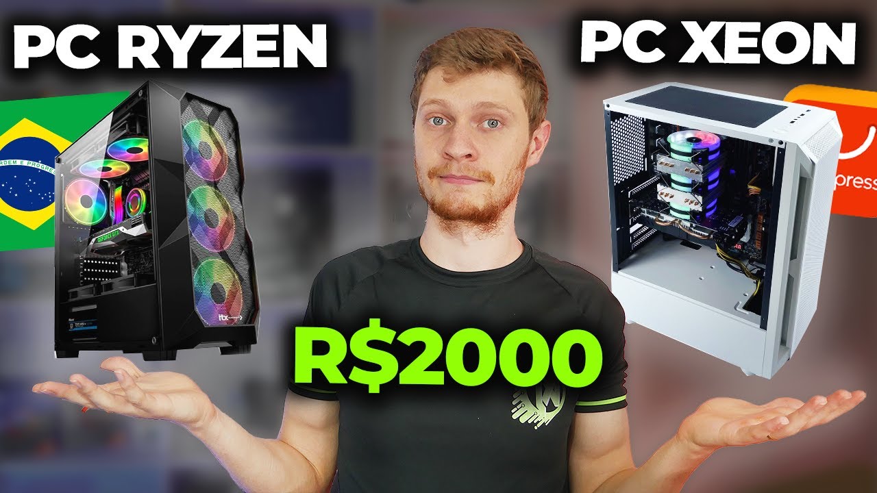PC GAMER DE R$2000: MONTAR NO ALIEXPRESS OU NO BRASIL? (XEON VS RYZEN)