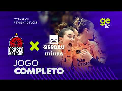 JOGO COMPLETO: OSASCO X MINAS | COPA BRASIL FEMININA DE VÔLEI | FINAL | ge tv