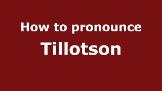 How to pronounce Tillotson