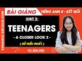 Tiếng Anh lớp 8 Unit 3 | A closer look 2 | Teenagers - trang 31, 32 Global Success (DỄ HIỂU NHẤT)
