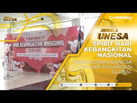 JENDELA UNESA: Spirit Hari Kebangkitan Nasional, Kemandirian Bangsa Hadapi Polarisasi Global