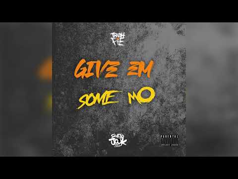 Tre Oh Fie - Give Em Some Mo (ft. 75BigMac)