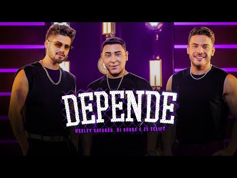 DJ Guuga, Wesley Safadão e Zé Felipe - Depende 