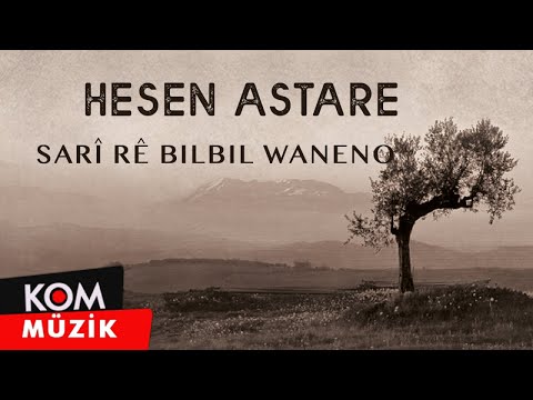 Hesen Astare - Sarî Rê Bilbil Waneno (2019 © Kom Müzik)