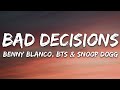 benny blanco, BTS & Snoop Dogg - Bad Decisions (Lyrics)