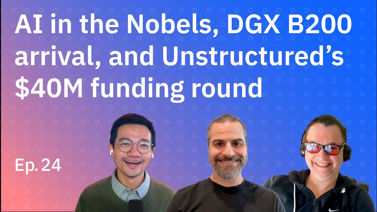 AI in the Nobels, DGX B200 arrival, and Unstructured’s $40M funding round