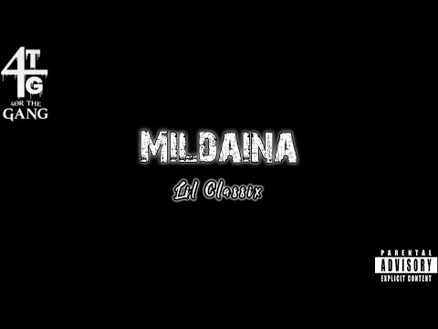 Lil Classix - Mildaina (Official Audio)
