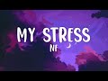 NF My Stress Lyrics