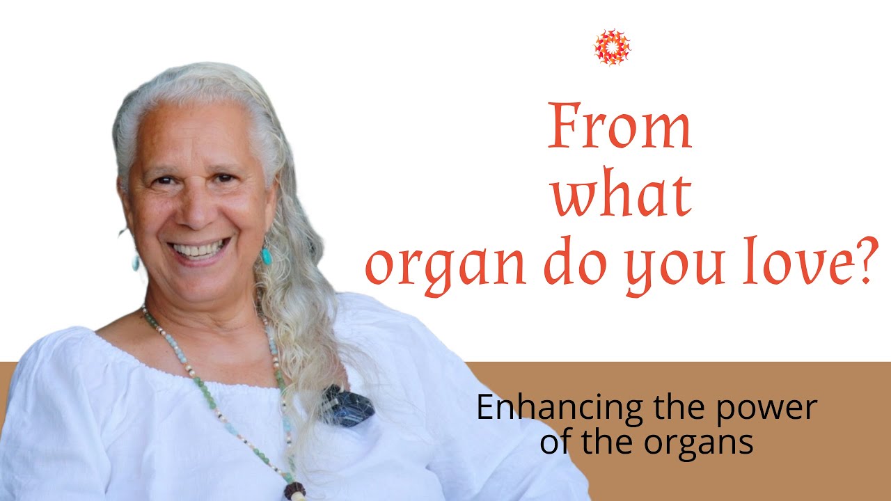 From what organ do you love