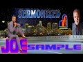 JOE SAMPLE (SERMONIZED) BY JAZZKAT GROOVES