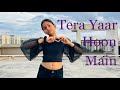 Tera Yaar Hoon Main l Dance Cover l Easy Steps l Friendship Day Dance l DasPrishaGoodLife
