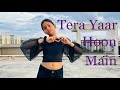 Tera Yaar Hoon Main L Dance Cover L Easy Steps L Friendship Day Dance L DasPrishaGoodLife