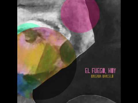 Brigada Barceló - El Fuego, Hoy (Full EP)
