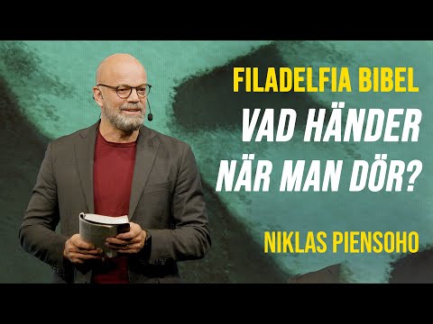 Vad händer när man dör? - Niklas Piensoho | Filadelfia Bibel