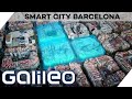 Barcelona ​​a Model For The Whole World How The Smart City Works Galileo ProSieben