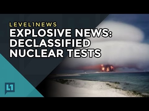 L1News: 2017-03-21 Explosive News: Declassified Nuclear Tests L1News: 2017-03-21 Explosive News: Declassified Nuclear Tests