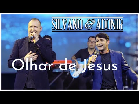 "Olhar de Jesus" - Silvano & Adonir (Clipe Oficial)