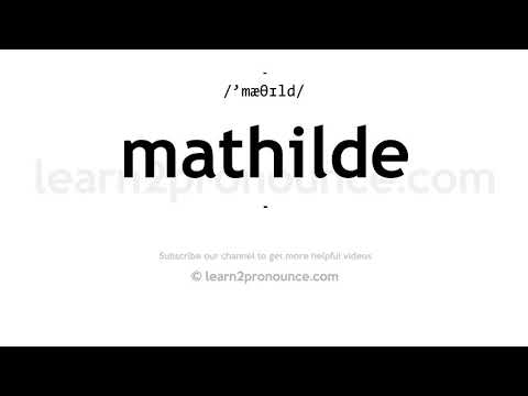 How to pronounce Mathilde | English pronunciation