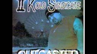 II Kold Syndicate-Why Did You Have To Go?