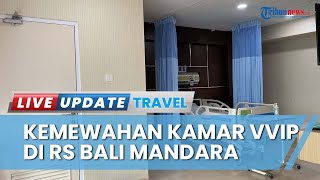Sukseskan KTT G20 di Bali, RSUD Bali Mandara Siapkan 5 Kamar VVIP Suites dengan Fasilitas Mewah