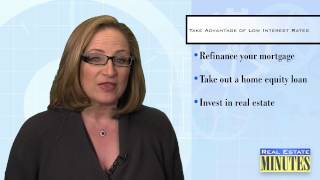 How to Take Advantage of Low Interest Rates