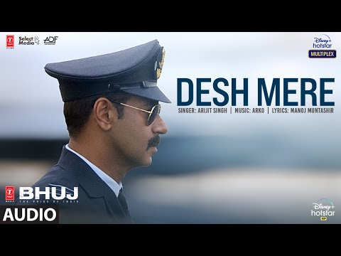 DESH MERE (Audio)| Bhuj: The Pride Of India | Ajay D, Sanjay D, Ammy V | Arijit Singh |Arko, Manoj M