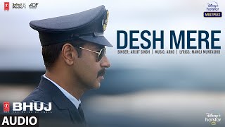 DESH MERE (Audio)| Bhuj: The Pride Of India | Ajay D, Sanjay D, Ammy V | Arijit Singh |Arko, Manoj M