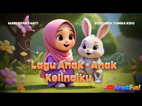🎵 Kelinciku 🐰 | Lagu Anak Ceria Bersama Yumna | Animasi 3D Kartun