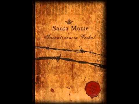 02. Incontinencia verbal - Santa Morte con Mara García (INCONTINENCIA VERBAL 2010)