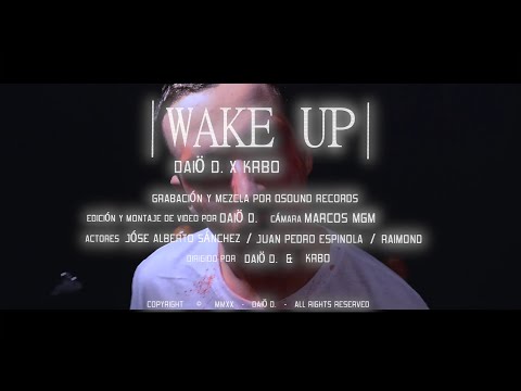 DAIÖ D x KRBO - WAKE UP! (VideoClip) | ACOSTA NOSTRA MUSIC |