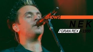 Nek (En vivo) - Gran Rex 1999 - Show Completo