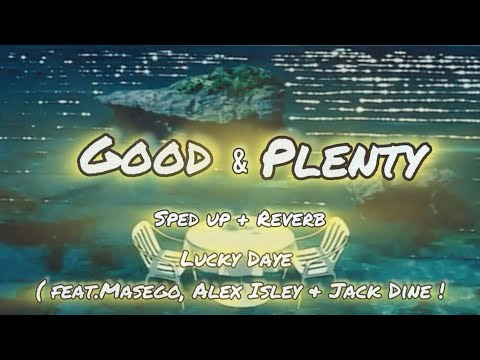 Lucky Daye - Good & Plenty ( feat.Masego, Alex Isley & Jack Dine ) 【 sped up + reverb 】💜💫🔊