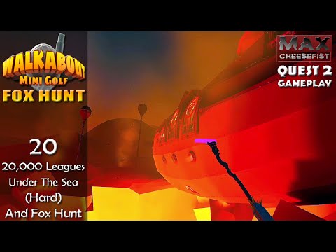 WALKABOUT MINI GOLF // 20: 20,000 Leagues Under The Sea (Hard) And Fox Hunt // QUEST 2 Gameplay