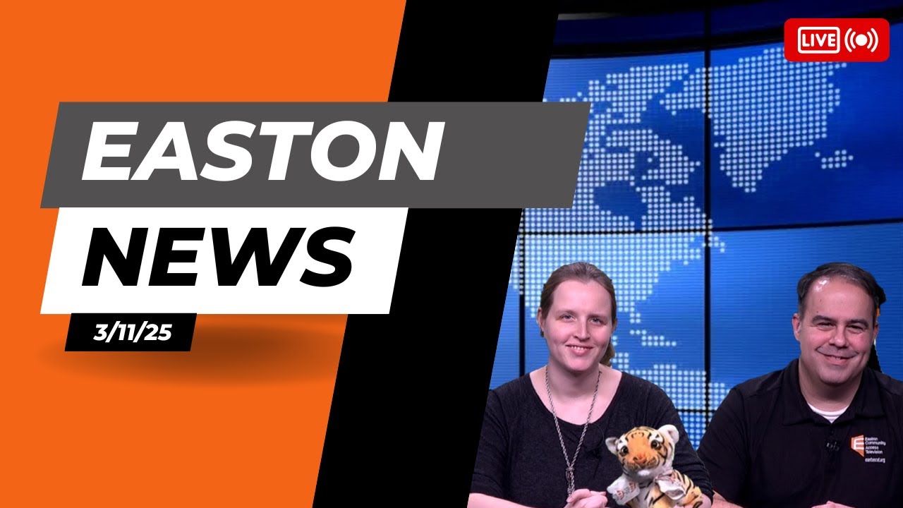 Easton News 3/11/25