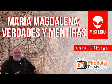 María Magdalena: verdades y mentiras; por Óscar Fábrega