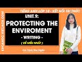 Tiếng Anh lớp 10 Unit 9: Protecting the enviroment - Writing - trang 106, 107 | Global success