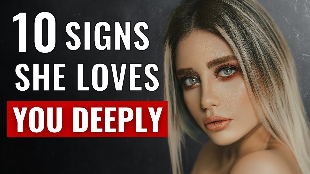 10 Signs She's Deeply In Love With You