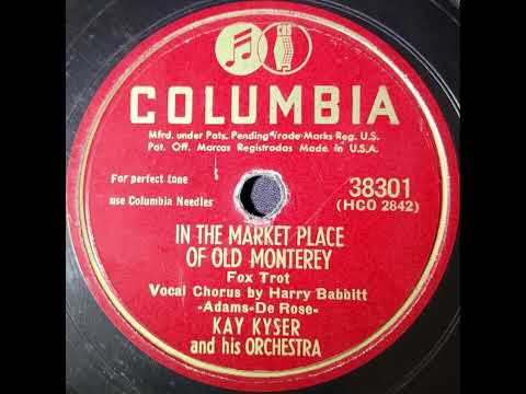 Kay Kyser and His Orchestra, Harry Babbitt – In the Market Place of Old Monterey