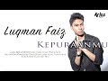 Luqman Faiz Kepuraanmu Official Lyric Video