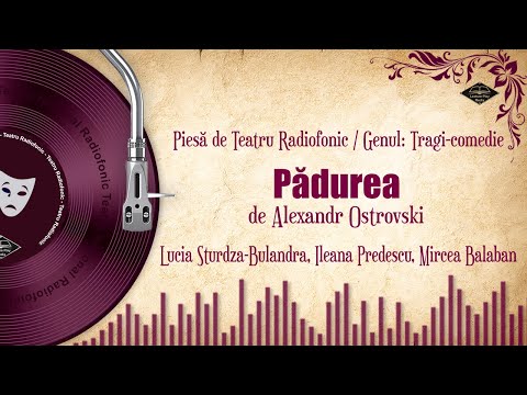 Pădurea - de Alexandr Ostrovski | Teatru pe Vinil