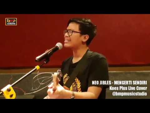 Neo Jibles - Mengerti Sendiri (Koes Plus)