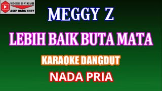 Download lagu LEBIH BAIK BUTA MATA KARAOKE DANGDUT COVER NADA PRIA mp3 Download lagu LEBIH BAIK BUTA MATA KARAOKE DANGDUT COVER NADA PRIA mp3